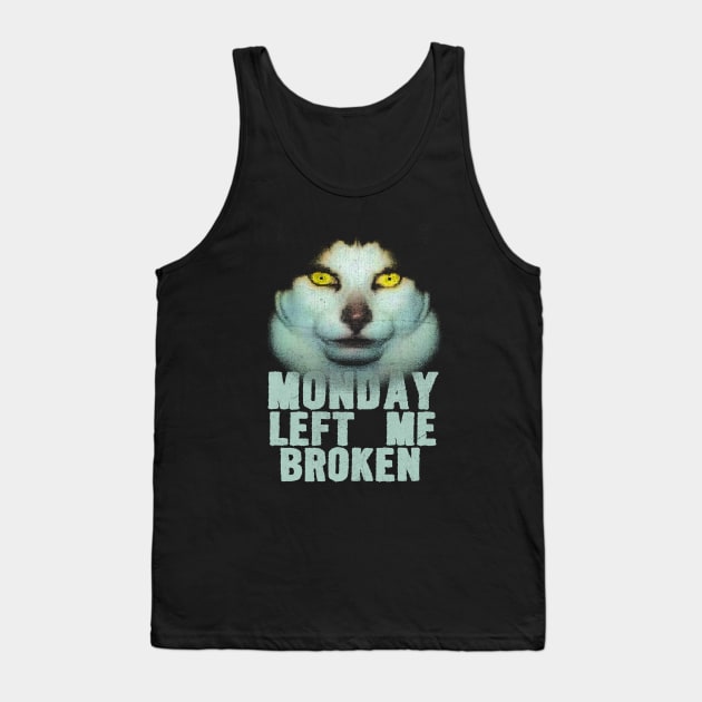 Monday Left Me Broken Cat | Funny Meme T-Shirt | Oddly Specific Shirt | Weird Tank Top by Y2KSZN